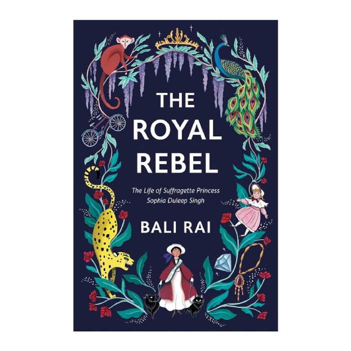 Book cover of “The Royal Rebel” by Bali Rai, featuring colourful illustrations of animals, flowers, and Princess Sophia Duleep Singh on a dark blue background.